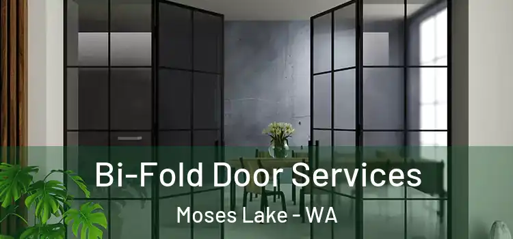 Bi-Fold Door Services Moses Lake - WA