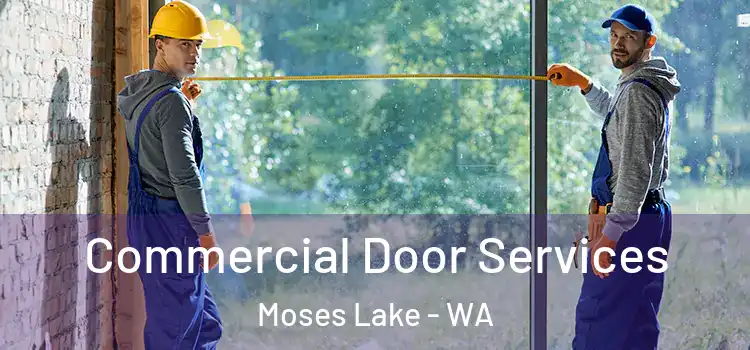 Commercial Door Services Moses Lake - WA