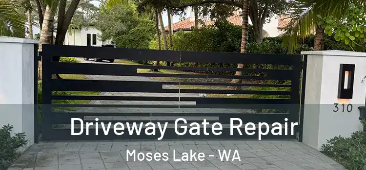 Driveway Gate Repair Moses Lake - WA