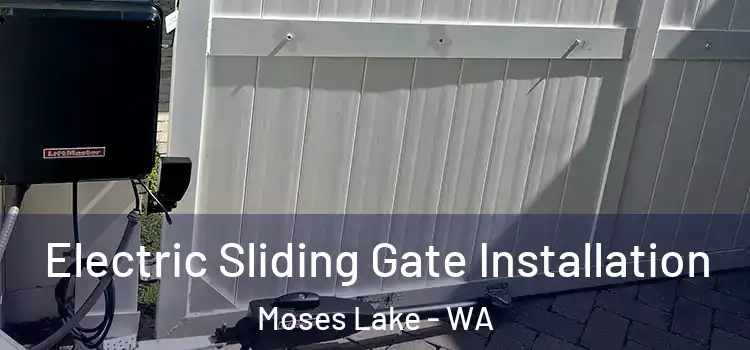 Electric Sliding Gate Installation Moses Lake - WA