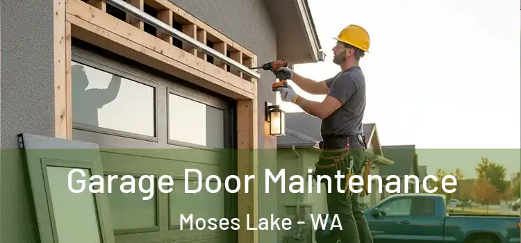 Garage Door Maintenance Moses Lake - WA