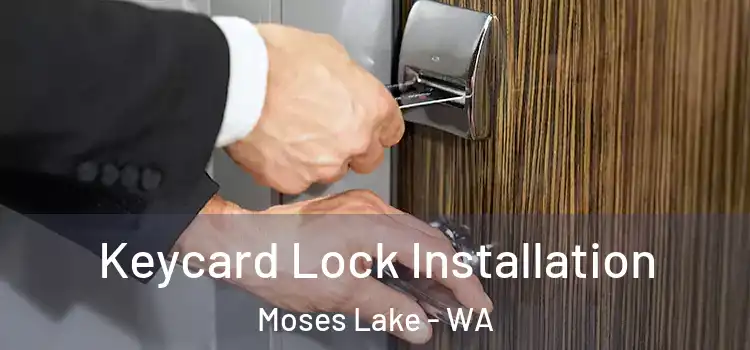 Keycard Lock Installation Moses Lake - WA
