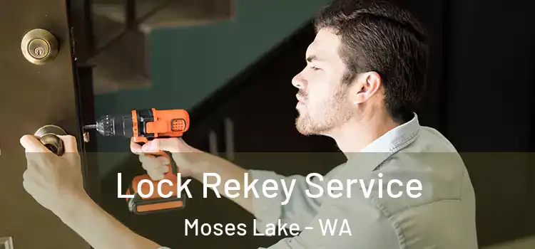 Lock Rekey Service Moses Lake - WA