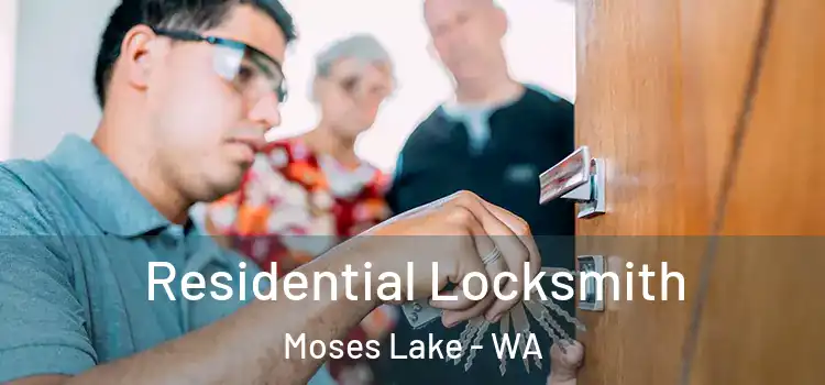 Residential Locksmith Moses Lake - WA